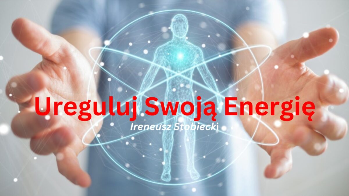 You are currently viewing Ureguluj Swoją Energię !!!
